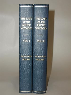 The Last of the Arctic Voyages, being a Narrative of the Expedition in H.M.S. Assistance, in sear...