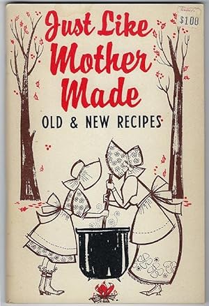 Imagen del vendedor de Just Like Mother Made : Old & New Recipes a la venta por cookbookjj