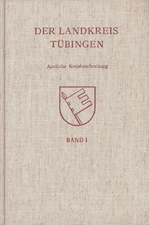 Der Landkreis Tübingen - Amtliche Kreisbeschreibung I: Allgemeiner Teil Die Stadt- und Landkreise...