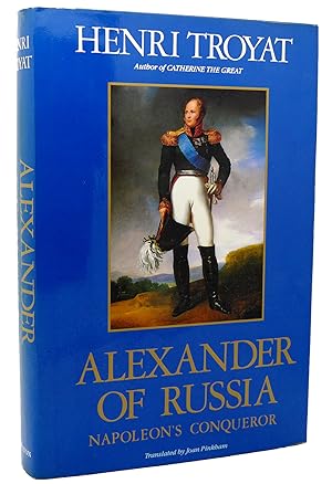 Seller image for ALEXANDER OF RUSSIA Napoleon's Conqueror for sale by Rare Book Cellar