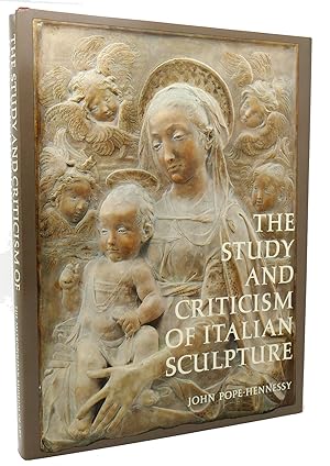 Seller image for THE STUDY AND CRITICISM OF ITALIAN SCULPTURE for sale by Rare Book Cellar