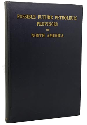 Seller image for POSSIBLE FUTURE PETROLEUM PROVINCES OF NORTH AMERICA for sale by Rare Book Cellar