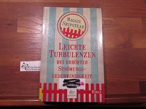 Seller image for Leichte Turbulenzen bei erhhter Strmungsgeschwindigkeit : Roman. Maggie Shipstead. Aus dem Amerikan. von Karen Nlle / dtv ; 24967 : Premium for sale by Antiquariat im Kaiserviertel | Wimbauer Buchversand