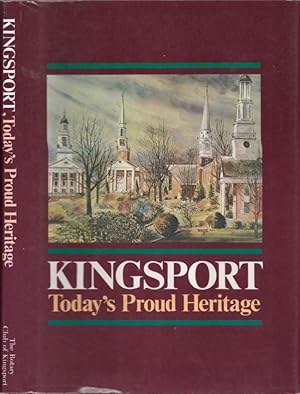 Image du vendeur pour Kingsport, Today's Proud Heritage mis en vente par Americana Books, ABAA