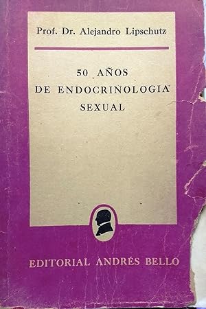 Bild des Verkufers fr 50 Aos de endocrinologa sexual. Con un discurso inaugural del Dr. Arturo Atria zum Verkauf von Librera Monte Sarmiento