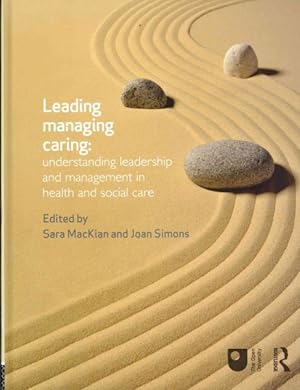 Seller image for Leading, Managing, Caring : Understanding Leadership and Management in Health and Social Care for sale by GreatBookPrices