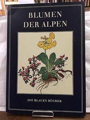 Blumen der Alpen. Kolorierte Holzschnitte und Text von. Botanische Erläuterungen von Friedrich Ma...