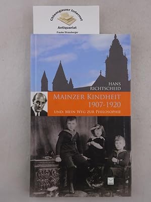 Mainzer Kindheit 1907 - 1920 : mit einem Epilog: Mein Weg zur Philosophie. Mit einem Vorwort von ...