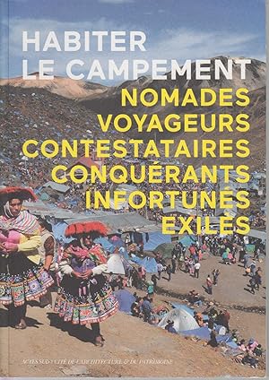 Seller image for HABITER LE CAMPEMENT. Nomades - voyageurs - contestataires - conqurants - infortuns - exils for sale by CANO