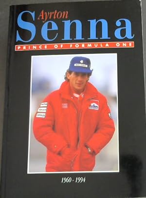 Ayrton Senna Prince Of Formula One 1960-1994