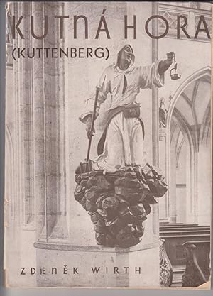 Kuttenberg in Böhmen. Die Stadt und ihre Kunst. 91 Photographien von Werken der Architektur, Male...