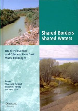 Seller image for Shared Borders, Shared Waters : Israeli-Palestinian and Colorado River Basin Water Challenges for sale by GreatBookPrices