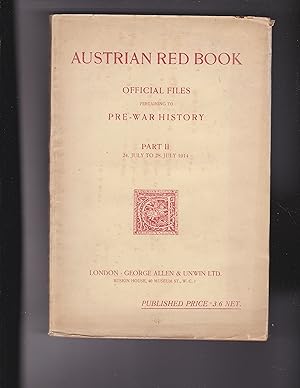 Image du vendeur pour AUSTRIAN RED BOOK Official Files pertaining to Pre-War History PART II. 24. July to 28. July 1914 mis en vente par Meir Turner
