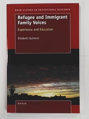 Imagen del vendedor de Refugee and Immigrant Family Voices: Experience and Education (Bold Visions in Educational Research, Band 21) a la venta por Leserstrahl  (Preise inkl. MwSt.)