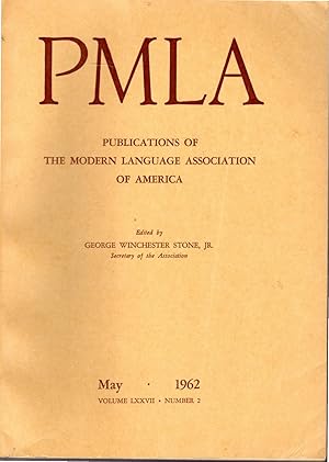 Seller image for PMLA : Publications of the Modern Language Association of America, Volume LXXVII, No.2: May. 1962 for sale by Dorley House Books, Inc.