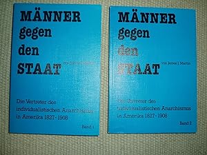 Männer gegen den Staat : Die Vertreter des individualistischen Anarchismus in Amerika 1827-1908 :...