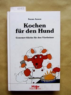 Seller image for Kochen fr den Hund. Gourmet-Kche fr den Vierbeiner. Aus dem Amerikanischen. for sale by Versandantiquariat Dr. Wolfgang Ru
