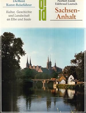 Sachsen-Anhalt. DuMont Kunst-Reiseführer. Kultur, Geschichte und Landschaft an Elbe und Saale.