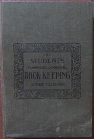 The Student's Elementary Commercial Book-Keeping Accounting and Banking