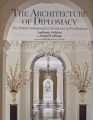 Seller image for The Architecture of Diplomacy: The British Ambassador's Residence in Washington Foreword by HRH The Prince of Wales. Photography by Eric Sander. for sale by Americana Books, ABAA