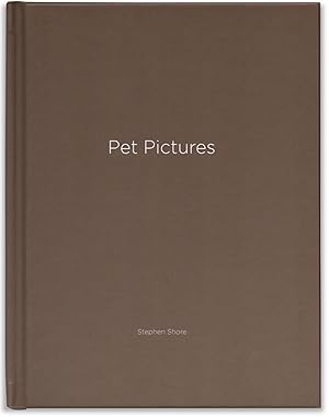 Stephen Shore: Pet Pictures.