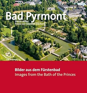 Bad Pyrmont : Bilder aus dem Fürstenbad / Dieter Alfter. Fotos von Günther Dächert. [Engl. Übers....