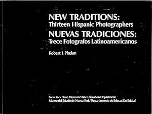 NEW TRADITIONS: THIRTEEN HISPANIC PHOTOGRAPHERS With an essay by Ricardo Pau-Llosa.