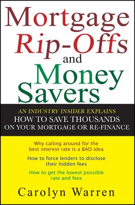 Imagen del vendedor de Mortgage Ripoffs and Money Savers: An Industry Insider Explains How to Save Thousands on Your Mortgage or Re-Finance (Paperback or Softback) a la venta por BargainBookStores