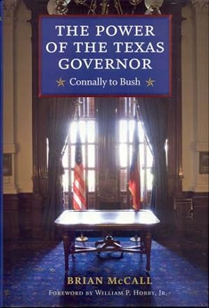 Seller image for The Power of the Texas Governor: Connally to Bush for sale by Bookmarc's