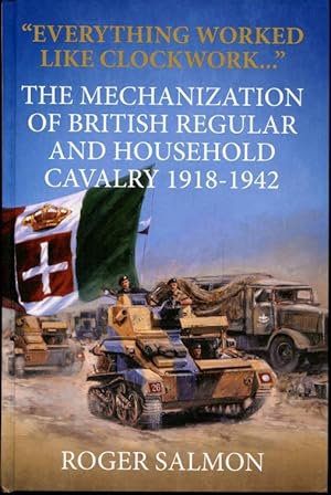 “Everything worked like clockwork.”: The Mechanization of British Regular and Household Cavalry 1...