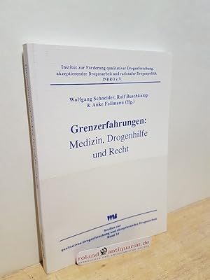 Bild des Verkufers fr Grenzerfahrungen : Medizin, Drogenhilfe und Recht / Wolfgang Schneider . (Hg.) / Studien zur qualitativen Drogenforschung und akzeptierenden Drogenarbeit ; Bd. 34 zum Verkauf von Roland Antiquariat UG haftungsbeschrnkt