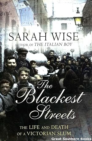 Immagine del venditore per The Blackest Streets: The Life and Death of a Victorian Slum venduto da Great Southern Books