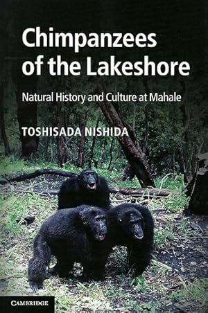 Chimpanzees of the Lakeshore. Natural History and Culture at Mahale.