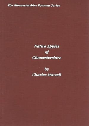 Native Apples of Gloucestershire. The Gloucestershire Pomona Series.