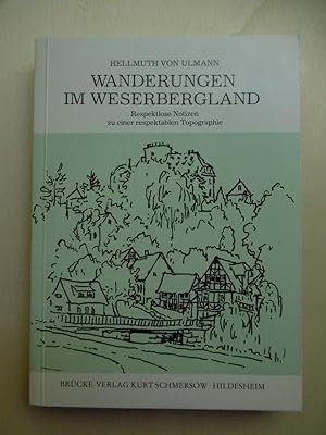 Seller image for Wanderungen im Weserbergland. Respektlose Notizen zu einer respektablen Topographie. for sale by Antiquariat Steinwedel