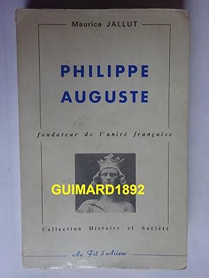 Philippe Auguste Fondateur de l'unité française