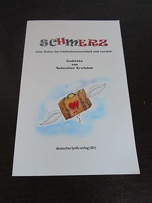 Immagine del venditore per Schmerz. Eine Reise ins Liebeskummerland und zurck. Gedichte von Sebastian Erxleben. Mit Illustrationen von Sabine Grudda. venduto da Antiquariat Maralt