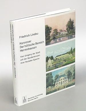 Hannover - Der höfische Bereich Herrenhausen. Vom Umgang der Stadt mit den Baudenkmalen ihrer feu...