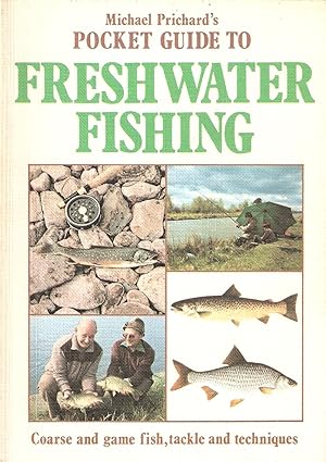 Seller image for MICHAEL PRICHARD'S POCKET GUIDE TO FRESHWATER FISHING: COARSE AND GAME FISH TACKLE AND TECHNIQUES. By Michael Prichard. for sale by Coch-y-Bonddu Books Ltd