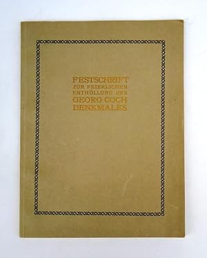 Festschrift anlässlich der am 28. Mai 1913 stattfindenden feierlichen Enthüllung des Georg Coch-D...