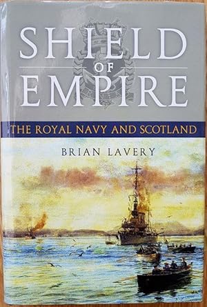 Seller image for Shield of Empire: The Royal Navy in Scotland for sale by Hedgerow Books est.1989