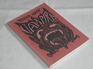 Vampire. Ein anschaulich-ergötzlich Buch über Macht und geheimen Einfluß jener sonderbaren Wesen.