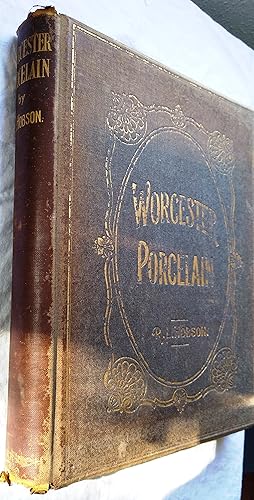 Worcester Porcelain a description of the Ware from the Wall Period to the Present Day