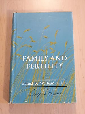 Family and Fertility: Proceedings of the Fifth Notre Dame Conference on Population, December 1-3,...