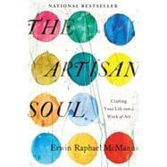 Seller image for The Artisan Soul: Crafting Your Life Into a Work of Art for sale by eCampus