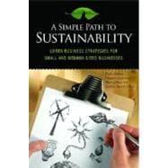 Seller image for A Simple Path to Sustainability: Green Business Strategies for Small and Medium-sized Businesses for sale by eCampus