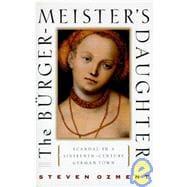 Seller image for The Burgermeister's Daughter: Scandal in a Sixteenth-Century German Town for sale by eCampus