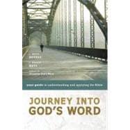 Imagen del vendedor de Journey into God's Word : Your Guide to Understanding and Applying the Bible a la venta por eCampus