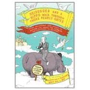 Seller image for Heidegger and a Hippo Walk Through Those Pearly Gates : Using Philosophy (And Jokes!) to Explore Life, Death, the Afterlife, and Everything in Between for sale by eCampus