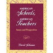 Image du vendeur pour American Schools, American Teachers Issues and Perspectives mis en vente par eCampus